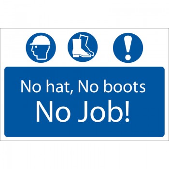 ’No Hat, No Boots, No Job’ Mandatory Sign ’No Hat, No Boots, No Job’ Mandatory Sign